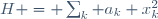 
H = \sum_k a_k x_k^2
