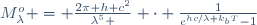 M^o_{\lambda} = \frac{2\pi h c^2}{\lambda^5 } \cdot \frac{1}{e^{hc/\lambda k_{b}T}-1}
