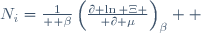 N_i={1\over  \beta}\left({\partial \ln \Xi \over \partial \mu}\right)_{\beta}  