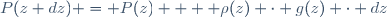 P(z+dz) = P(z) +  \rho(z) \cdot g(z) \cdot dz
