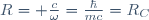 R= \frac{c}{\omega}=\frac{\hbar}{mc}=R_C