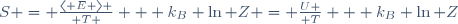 S \ = \ {\langle \ E \ \rangle \over T } \ + \ k_B \ \ln Z \ = \ {U \over T} \ + \ k_B \ \ln Z