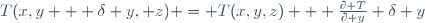 T(x,y + \delta y, z) = T(x,y,z) + \frac{\partial T}{\partial y} \delta y