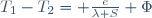 T_1-T_2= \frac{e}{\lambda S} \Phi\,