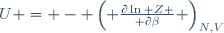 U \ = \ - \ \left( {\partial\ln Z \over \partial\beta} \right)_{N,V}