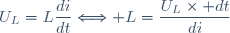U_L=L\dfrac{di}{dt}\Longleftrightarrow L=\dfrac{U_L\times dt}{di}