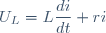 U_L=L\dfrac{di}{dt}+ri