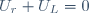 U_r+U_L=0