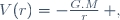 V(r)=-\frac{G.M}{r}\, ,