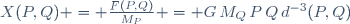 X(P,Q) = \frac{F(P,Q)}{M_P} = G\,M_Q\,P\,Q\,d^{-3}(P,Q)