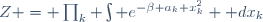 
Z = \prod_k \int e^{-\beta a_k x_k^2} \mathrm dx_k

