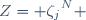 Z= {\zeta_j}^N 