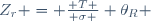 Z_r \ = \ { T \over \sigma } \theta_R 