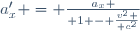 a'_x = {a_x \over {1 - {v^2 \over c^2}}}
