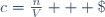 c=\frac{n}{V}   \;\;\;\;\;    \left \lbrace \begin{array}{} \text{n en }mol \\ \text{V en }L \\ \text{c en }mol.L^{-1} \\ \end{array} \right.