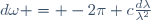 d\omega = -2\pi c\frac{d\lambda}{\lambda^2}