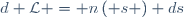 d \mathcal{L} = n\left( s \right) ds