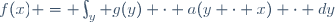 f(x) = \int_y g(y) \cdot a(y \cdot x) \cdot dy