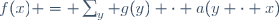 f(x) = \sum_y g(y) \cdot a(y \cdot x)