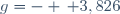 g=- \, 3,826
