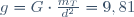 g=G\cdot\frac{m_T}{d^2}=9,81