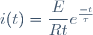 i(t)=\dfrac{E}{Rt}e^{\frac{-t}{\tau}}
