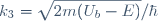 k_3=\sqrt{2m(U_b-E)}/\hbar