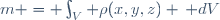 m = \int_V \rho(x,y,z) \, dV