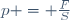 p = \frac{F}{S}