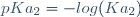pKa_{2}=-log(Ka_{2})