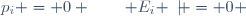 p_i = 0 \qquad E_i \not = 0 