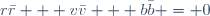 \;r\bar{r} + v\bar{v} + b\bar{b} = 0