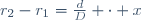r_2-r_1=\frac{d}{D} \cdot x