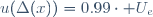 u(\Delta(x))=0.99\cdot U_e~