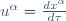 u^\alpha=\frac{dx^\alpha}{d\tau}