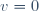 v=0