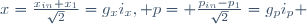 x=\frac{x_{in}+x_{1}}{\sqrt{2}}=g_{x}i_{x}, p= \frac{p_{in}-p_{1}}{\sqrt{2}}=g_{p}i_{p} 