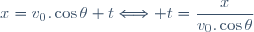 x=v_0.\cos\theta t\Longleftrightarrow t=\dfrac{x}{v_0.\cos\theta}
