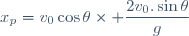 x_p=v_0\cos\theta\times \dfrac{2v_0.\sin\theta}{g}