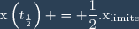 \text{x}\(t_{\frac{1}{2}}\) = \dfrac{1}{2}.\text{x}_{\text{limite}}
