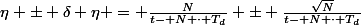 $$\eta \pm \delta \eta = \frac{N}{{t}- {N \cdot {T_d}}} \pm \frac{\sqrt{N}}{{t}- {N \cdot {T_d}}}$$