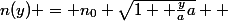 $$n(y) = n_{0} \sqrt{1+ \frac{y}{a} } $$