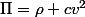 $\Pi=\rho cv^2$