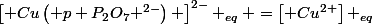 $\left[ Cu\left( p P_{2}O_{7} ^{2-}\right) \right]^{2-} _{eq} =\left[ Cu^{2+}\right] _{eq}$