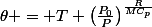 $\theta = T \left(\frac{P_0}{P}\right)^{\frac{R}{MC_p}}$
