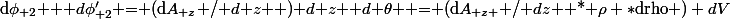 $d\phi_{ 2}$ + $d\phi'_{ 2}$ = (d$A_{ z}$ / $d{ z }$ ) $d{ z }$ $d{ \theta }$ = (d$A_{ z }$ / $d{z }$ * \rho *$d{rho }$) dV