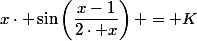 $x\cdot \sin\left(\dfrac{x-1}{2\cdot x}\right) = K$