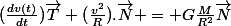 (\frac{dv(t)}{dt})\vec{T}+(\frac{v^2}{R}).\vec{N} = G\frac{M}{R^2}\vec{N}