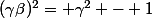 (\gamma\beta)^2= \gamma^2 - 1