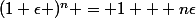 (1+\epsilon )^n = 1 + n\epsilon